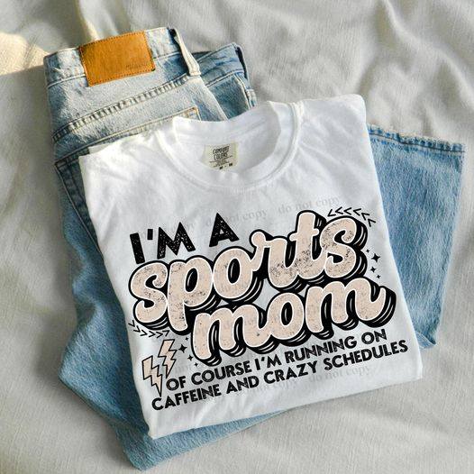 I'm a sports mom - RTS 2/16