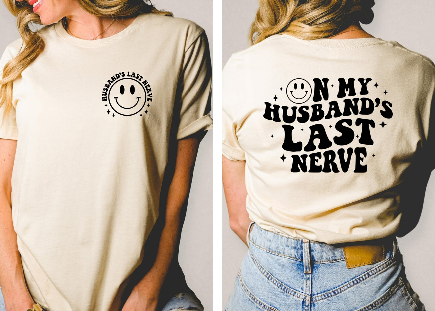 On my husbands last nerve (front and back)
