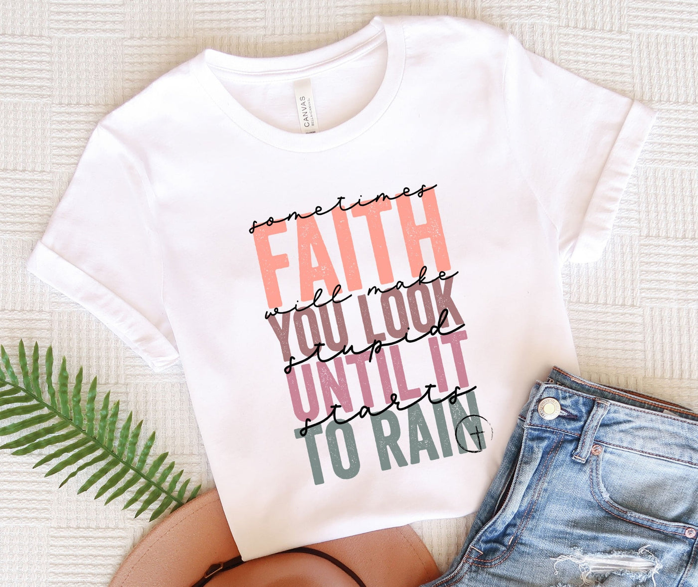 Sometimes faith will make you look stupid until it starts to rain