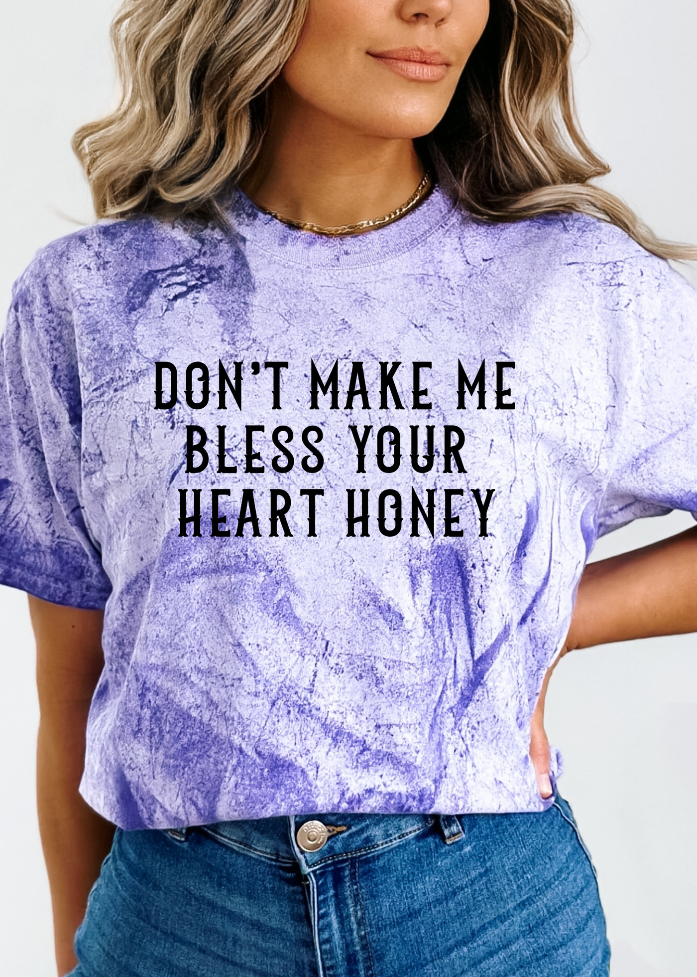 Don’t make me bless your heart