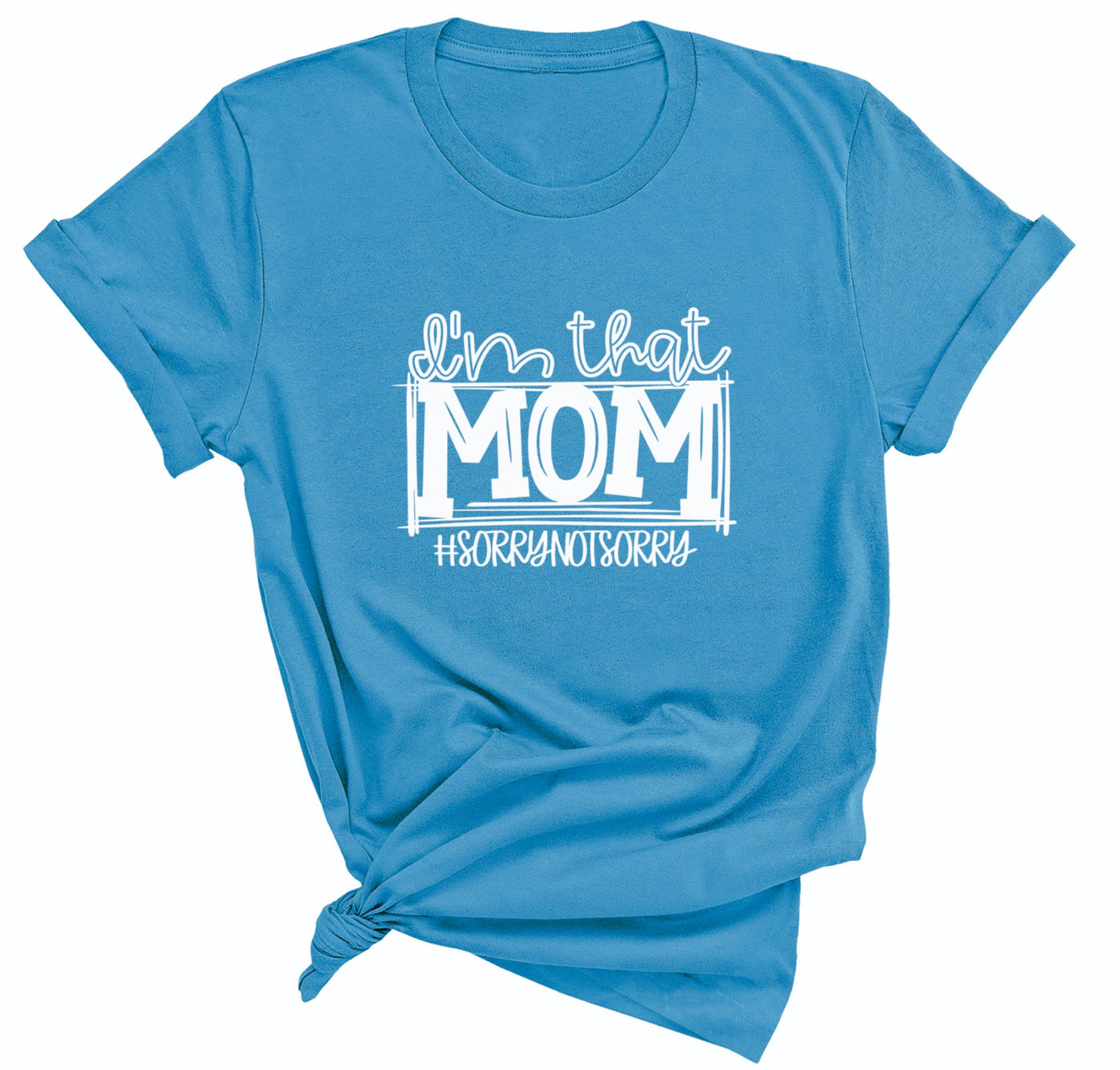 I'm That Mom #sorrynotsorry