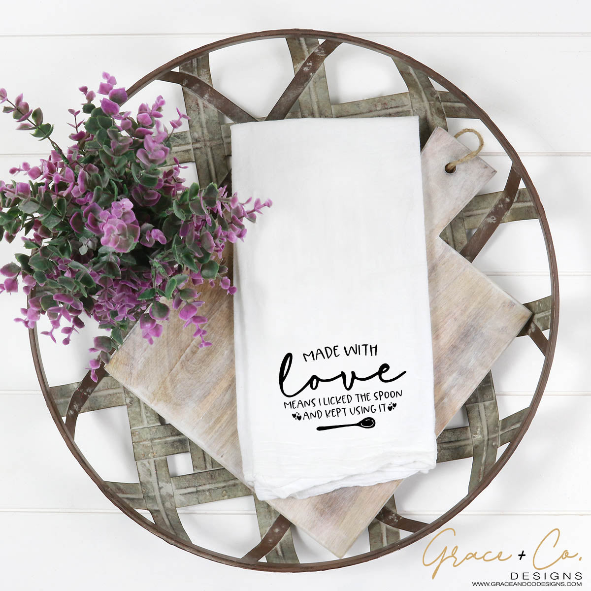 Made with love means I licked the spoon & kept using it - Tea towel