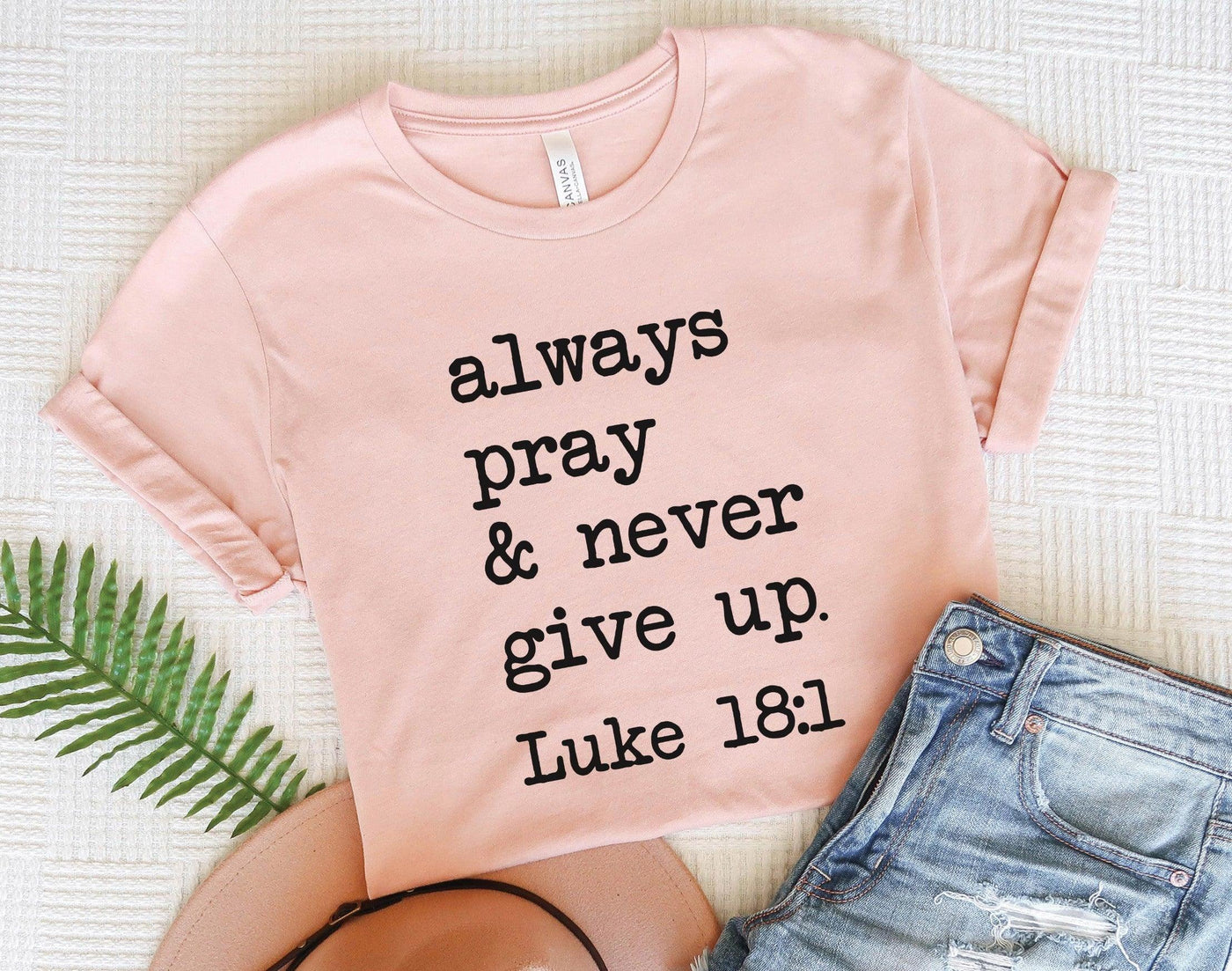 Always Pray & Never Give Up - Luke 18:1 - Grace & Co. Designs 
