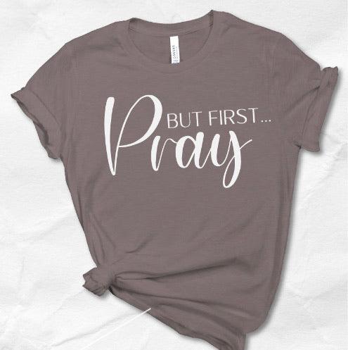 But First Pray - Grace & Co. Designs 