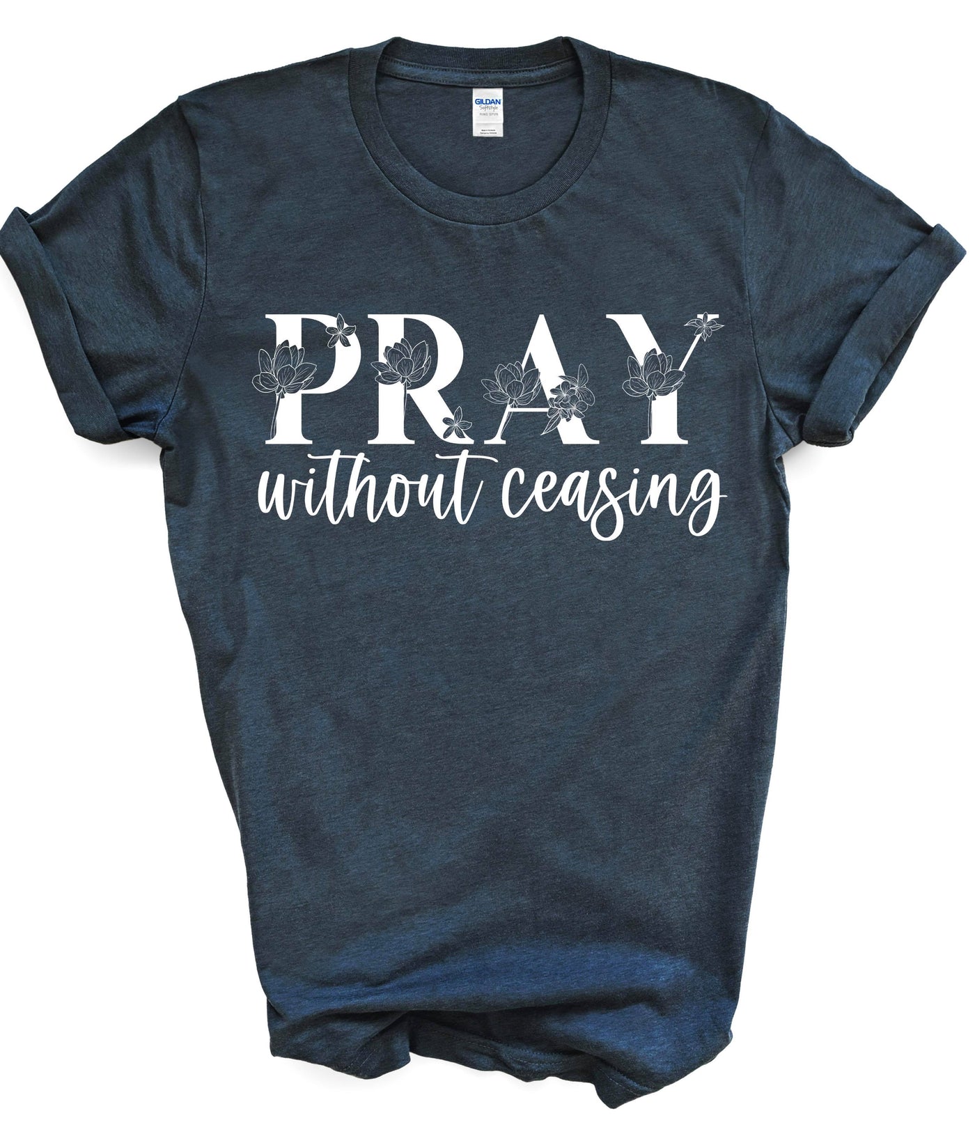 Pray Without Ceasing Floral