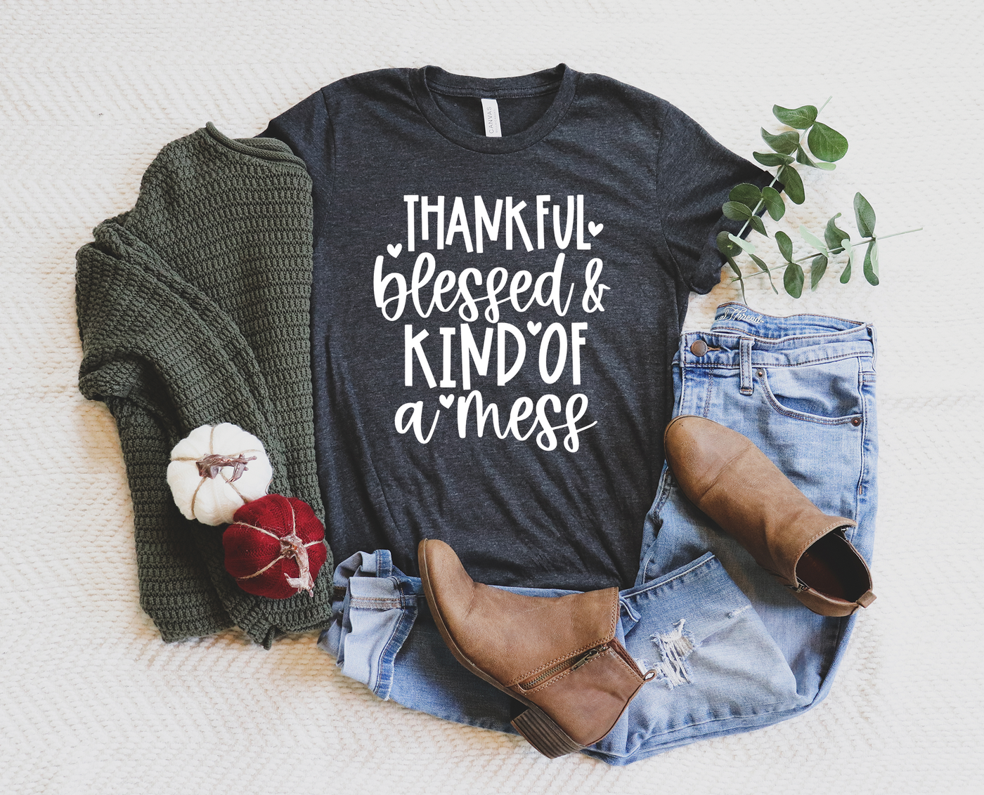 thankful blessed and kind of a mess